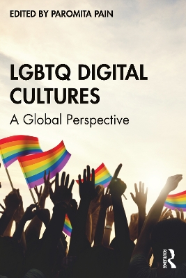 LGBTQ Digital Cultures: A Global Perspective book