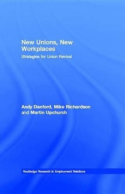 New Unions, New Workplaces: Strategies for Union Revival book
