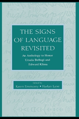 The Signs of Language Revisited: An Anthology To Honor Ursula Bellugi and Edward Klima by Karen Emmorey