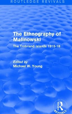 Ethnography of Malinowski (1979) by Michael W. Young