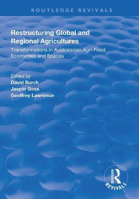 Restructuring Global and Regional Agricultures: Transformations in Australasian Agri-Food Economies and Spaces book