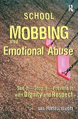 School Mobbing and Emotional Abuse by Gail Pursell Elliott