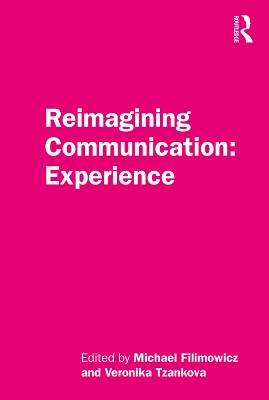 Reimagining Communication: Experience by Michael Filimowicz