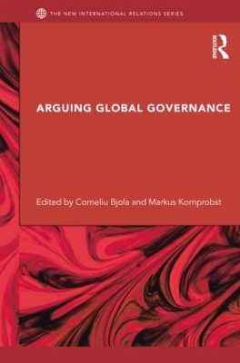 Arguing Global Governance: Agency, Lifeworld and Shared Reasoning book