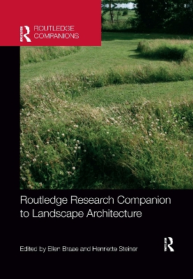 Routledge Research Companion to Landscape Architecture by Ellen Braae