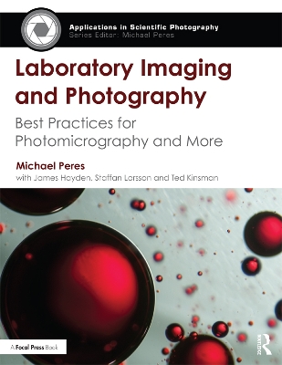 Laboratory Imaging & Photography: Best Practices for Photomicrography & More by Michael Peres