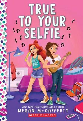 True to Your Selfie: A Wish Novel book