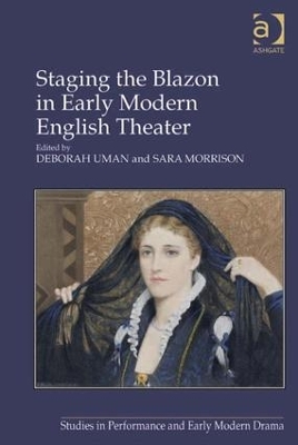 Staging the Blazon in Early Modern English Theater book