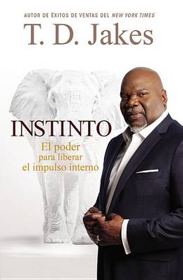 Instinto: El Poder para Liberar el Impulso Interno book
