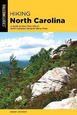 Hiking North Carolina: A Guide to More Than 500 of North Carolina's Greatest Hiking Trails book