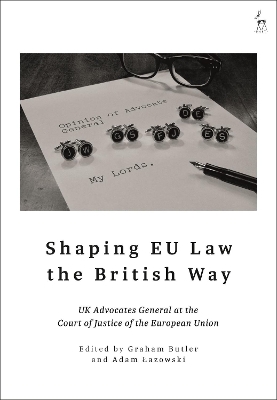 Shaping EU Law the British Way: UK Advocates General at the Court of Justice of the European Union book