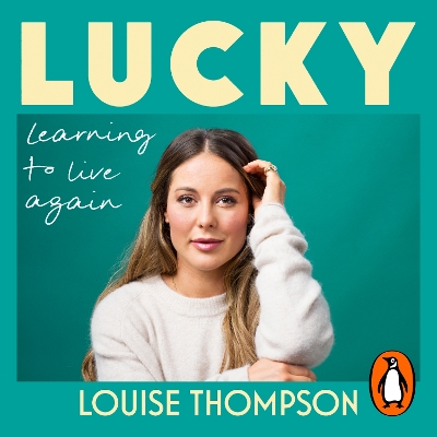 Lucky: Learning to live again by Louise Thompson