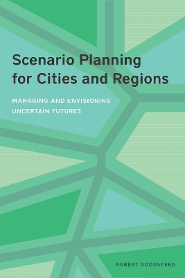 Scenario Planning for Cities and Regions - Managing and Envisioning Uncertain Futures book