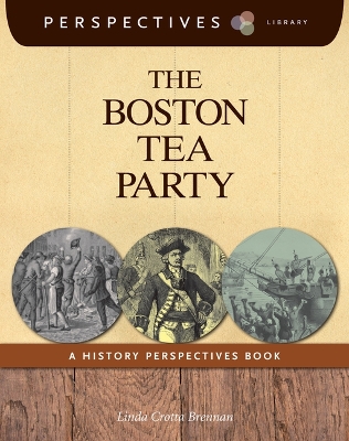 The Boston Tea Party: A History Perspectives Book book