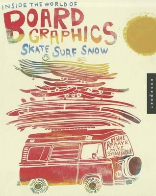 Inside the World of Board Graphics by Robynne Raye