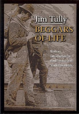 BEGGARS OF LIFE by Jim Tully