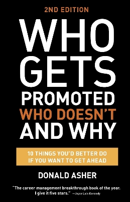 Who Gets Promoted, Who Doesn't, And Why, Second Edition book