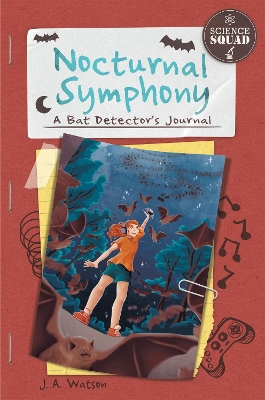 Science Squad: Nocturnal Symphony: A Bat Detector's Journal book