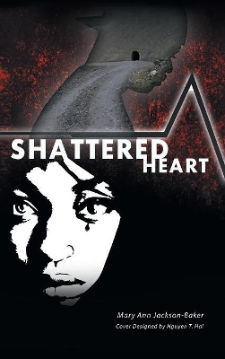 Shattered Heart by Mary Ann Jackson-Baker