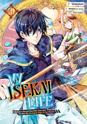 My Isekai Life 04: I Gained a Second Character Class and Became the Strongest Sage in the World! book