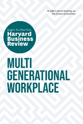 Multigenerational Workplace: The Insights You Need from Harvard Business Review book