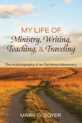 My Life of Ministry, Writing, Teaching, and Traveling book