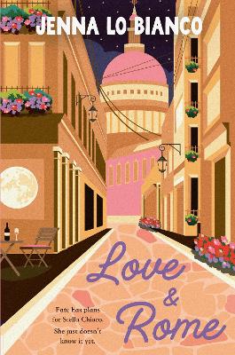 Love & Rome: Love triangles, wine and pasta by Jenna Lo Bianco