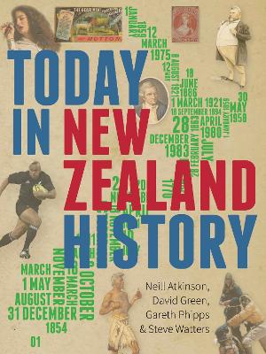 Today in New Zealand History by Neill Atkinson