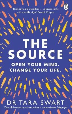 The Source: Open Your Mind, Change Your Life by Dr Tara Swart