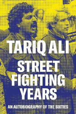 Street-Fighting Years by Tariq Ali