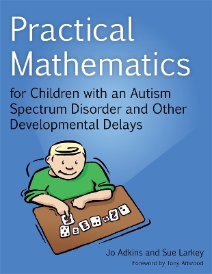 Practical Mathematics for Children with an Autism Spectrum Disorder and Other Developmental Delays book