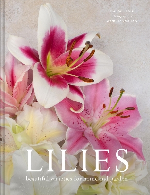 Lilies: Beautiful varieties for home and garden book