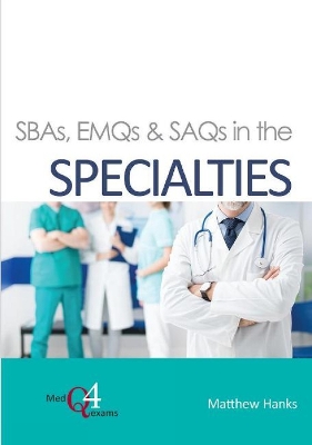 SBAs, EMQs & SAQs in the SPECIALTIES book