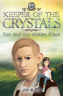 Keeper of the Crystals: #6 Eve and the Hidden Giant by Jess Black