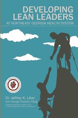 Developing Lean Leaders at Northeast Georgia Health System book