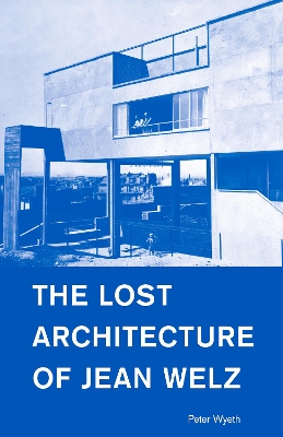 The Lost Architecture of Jean Welz book