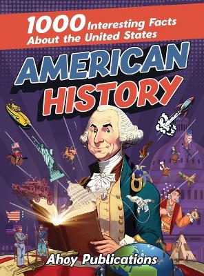 American History: 1000 Interesting Facts About the United States book