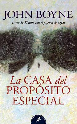 Casa del Proposito Especial by John Boyne