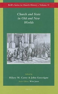 Church and State in Old and New Worlds by Hilary M Carey