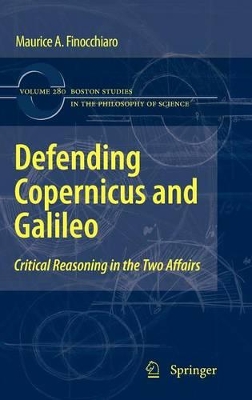 Defending Copernicus and Galileo by Maurice A. Finocchiaro