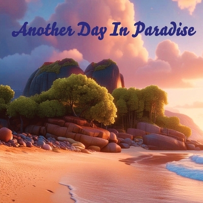 Another Day In Paradise by Tommy Watkins