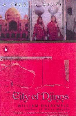 City of Djinns by William Dalrymple