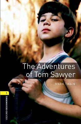 Oxford Bookworms Library: Level 1: The Adventures of Tom Sawyer by Mark Twain