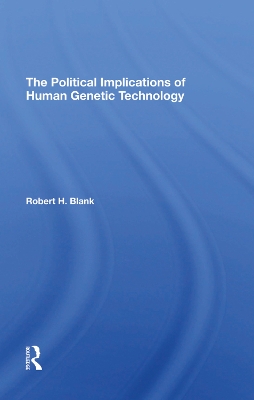 The Political Implications Of Human Genetic Technology book