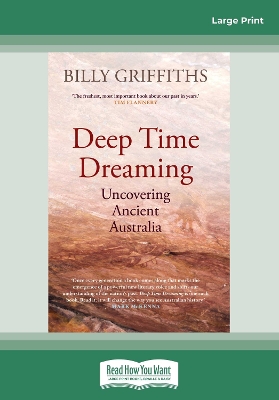 Deep Time Dreaming: Uncovering Ancient Australia by Billy Griffiths
