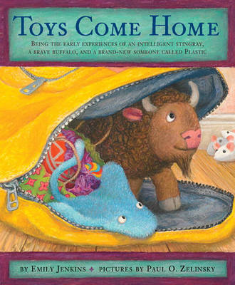 Toys Come Home: Being the Early Experiences of an Intelligent Stingray, a Brave Buffalo, and a Brand-New Someone Called Plastic by Emily Jenkins