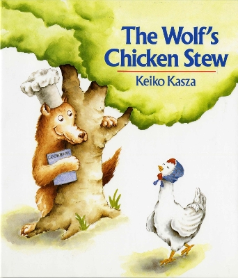 The Wolf's Chicken Stew by Keiko Kasza