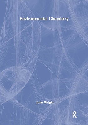 Environmental Chemistry by John Wright