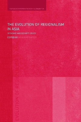 Evolution of Regionalism in Asia by Heribert Dieter