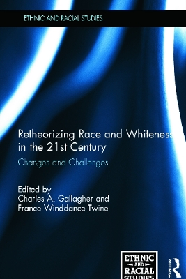 Retheorizing Race and Whiteness in the 21st Century book